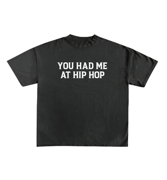 You Had Me At Hip Hop Designed Oversized Tee